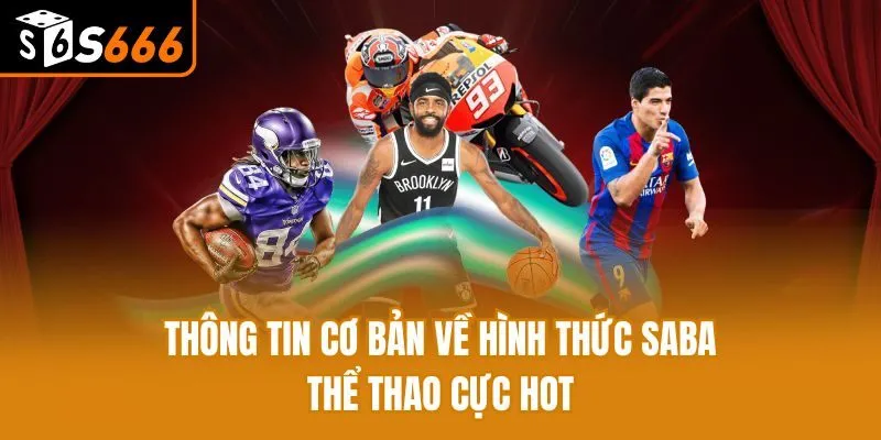 Thông tin cơ bản về hình thức Saba Thể Thao cực hot
