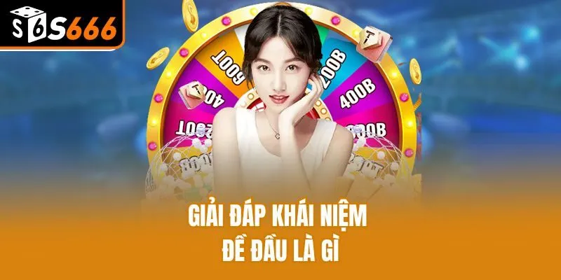 Giải đáp khái niệm đề đầu là gì