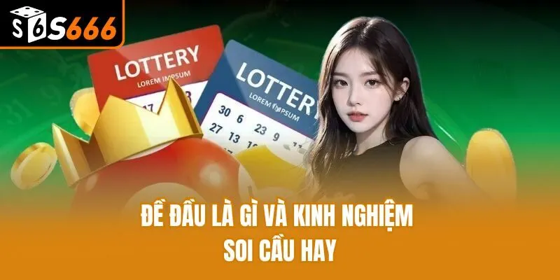 Đề đầu là gì và kinh nghiệm soi cầu hay