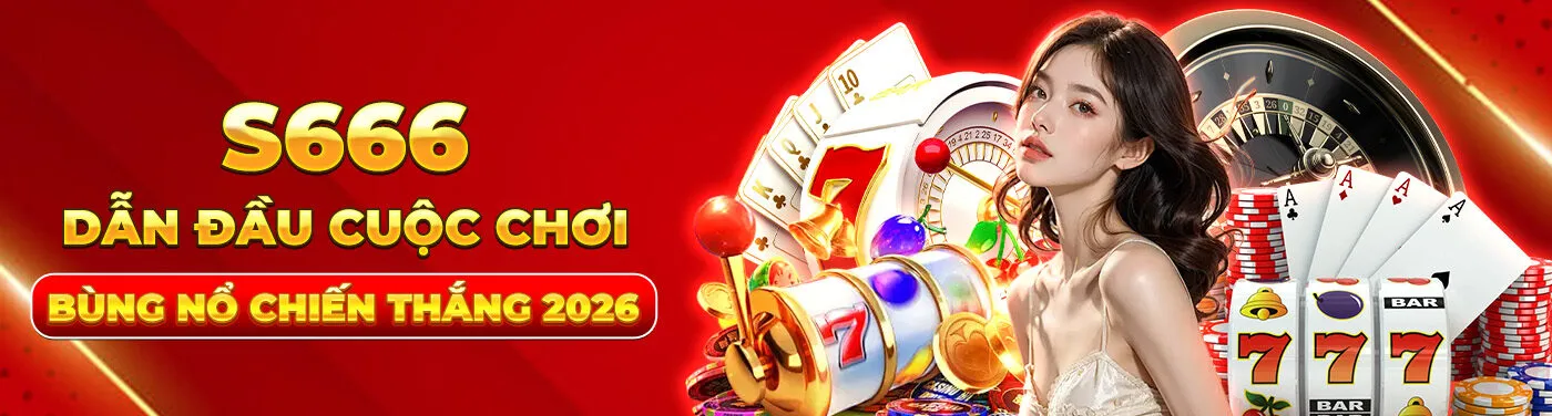 s666-dan-dau-cuoc-choi-bung-no-chien-thang-2026